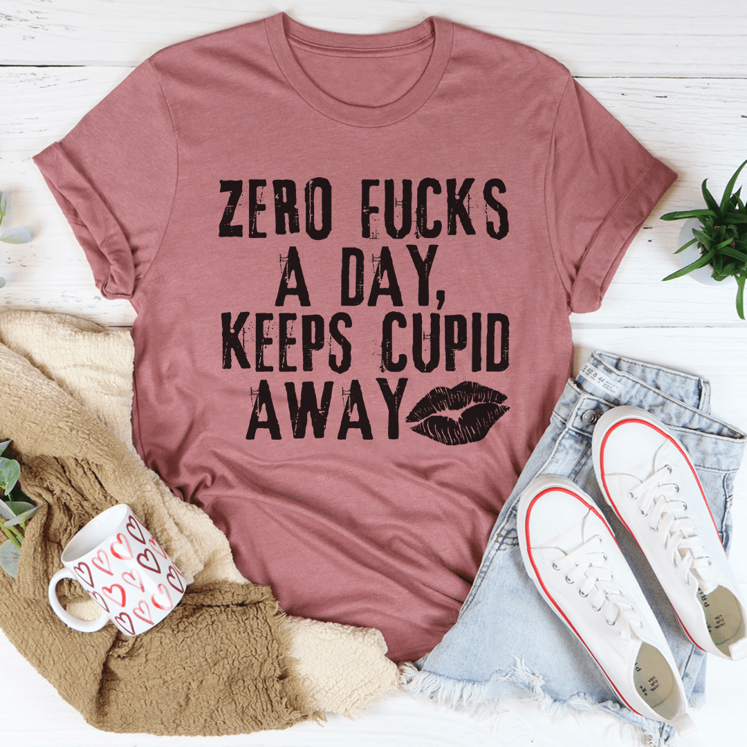 Zero Fs A Day Keeps Cupid Away Tee-0